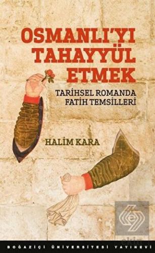 Osmanlı\'yı Tahayyül Etmek