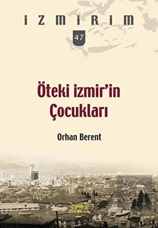 Öteki İzmir'in Çocukları Seri 47