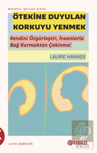 Ötekine Duyulan Korkuyu Yenmek