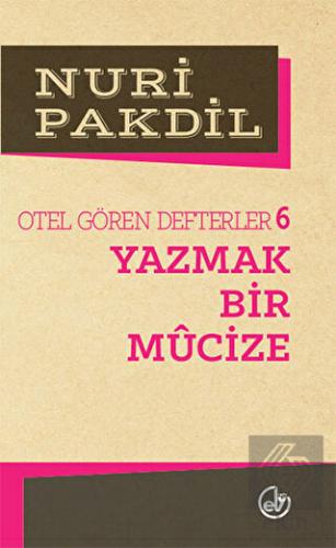 Otel Gören Defterler 6: Yazmak Bir Mucize