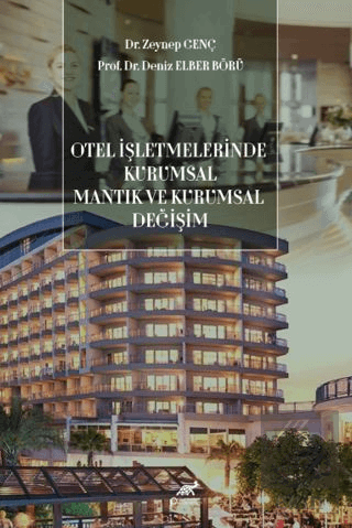 Otel İşletmelerinde Kurumsal Mantık ve Kurumsal Değişim