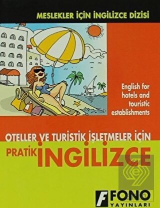 Oteller ve Turistik İşletmeler için Pratik İngiliz