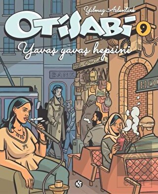 Otisabi 9 - Yavaş Yavaş Hepsini