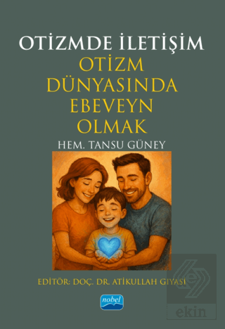 Otizmde İletişim - Otizm Dünyasında Ebeveyn Olmak