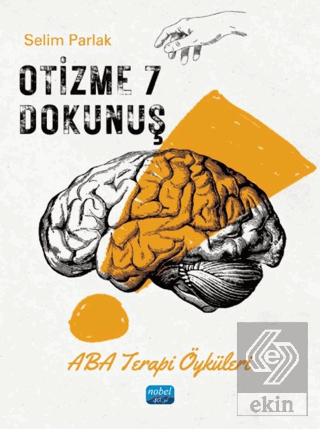 Otizme 7 Dokunuş - Aba Terapi Öyküleri