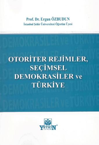Otoriter Rejimler, Seçimsel Demokrasiler ve Türkiye