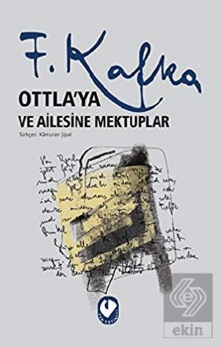 Ottla\'ya ve Ailesine Mektuplar