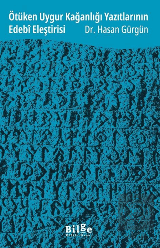 Ötüken Uygur Kağanlığı Yazıtlarının Edebî Eleştirisi