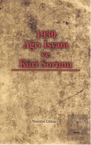 Outlet 1930 Ağrı İsyanı ve Kürt Sorunu / Nurettin Gülmez