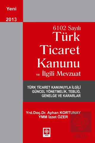 Outlet 6102 Sayılı Ticaret Kanunu ve İlgili Mevzuat / Ayhan Kortunay
