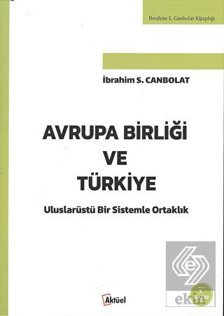 Outlet Avrupa Birliği ve Türkiye İbrahim S. Canbolat 7. Baskı