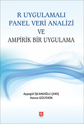 Outlet R Uygulamalı Panel Veri Analizi ve Ampirik Bir Uygulama Ayşegül İşcanoğlu Çekiç