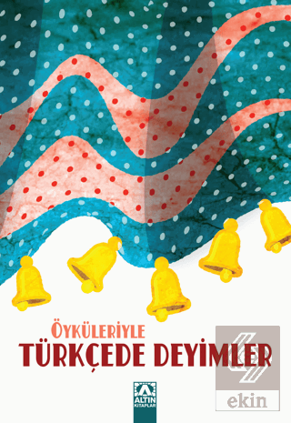 Öyküleriyle Türkçede Deyimler