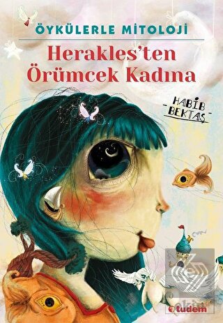 Öykülerle Mitoloji: Herakles\'ten Örümcek Kadına