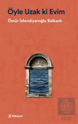 Öyle Uzak ki Evim