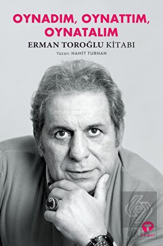 Oynadım, Oynattım, Oynatalım