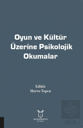 Oyun ve Kültür Üzerine Psikolojik Okumalar
