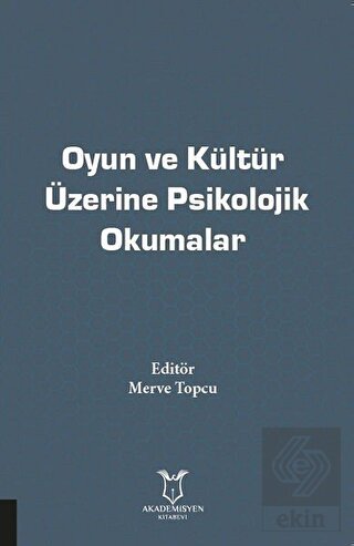 Oyun ve Kültür Üzerine Psikolojik Okumalar