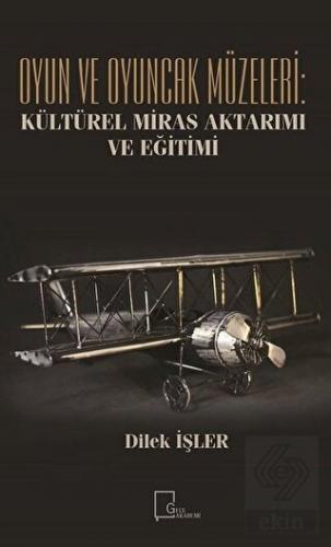 Oyun ve Oyuncak Müzeleri: Kültürel Miras Aktarımı