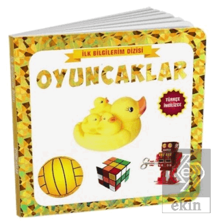 Oyuncaklar - İlk Bilgilerim Dizisi