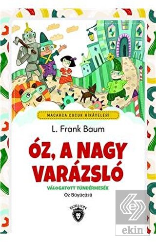 Oz, A Nagy Varazslo - Macarca Çocuk Hikayeleri