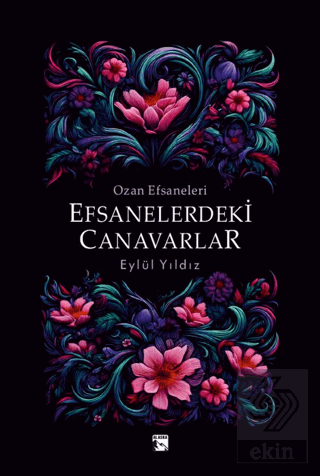 Ozan Efsaneleri Efsanelerdeki Canavarlar Eylül Yıldız Alaska Yayınevi 