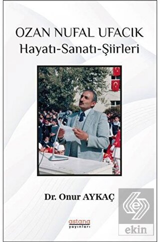 Ozan Nufal Ufacık Hayatı-Sanatı-Şiirleri