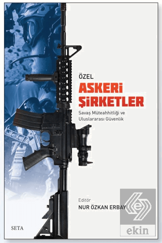 Özel Askeri Şirketler Savaş Müteahhitliği Ve Ulusl