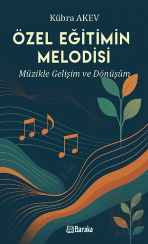 Özel Eğitimin Melodisi Müzikle Gelişim ve Dönüşüm