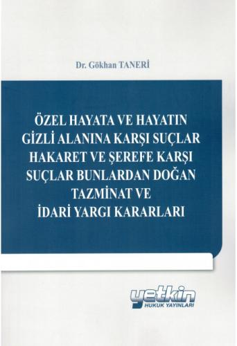 Özel Hayata ve Hayatın Gizli Alanına Karşı Suçlar Hakaret ve Şerefe Ka