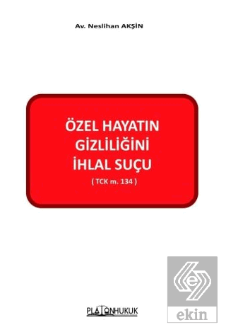 Özel Hayatın Gizliliğini İhlal Suçu