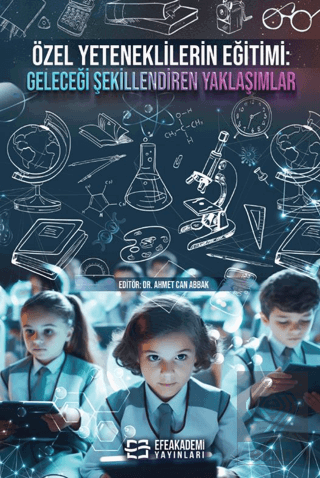 Özel Yeteneklilerin Eğitimi: Geleceği Şekillendiren Yaklaşımlar