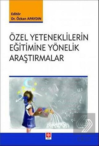 Özel Yeteneklilerin Eğitimine Yönelik Araştırmalar Özkan Apaydın