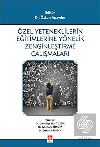Özel Yeteneklilerin Eğitimlerine Yönelik Zenginleştirme Çalışmaları Özkan Apaydın