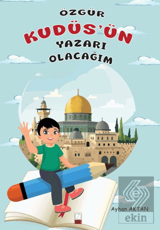 Özgür Kudüs'ün Yazarı Olacağım