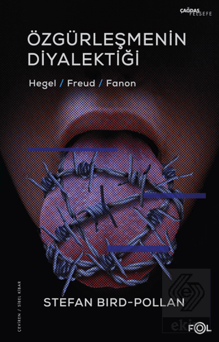 Özgürleşmenin Diyalektiği -Hegel, Freud, Fanon-