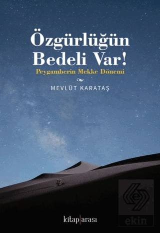 Özgürlüğün Bedeli Var! / Peygamberin Mekke Dönemi