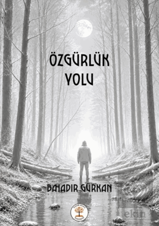 Özgürlük Yolu Bahadır Gürkan Yazar Ağacı Yayınevi Satın Al - ekinkitap