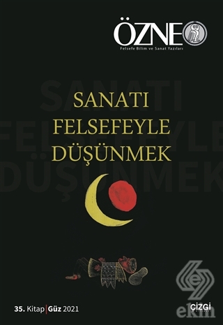 Özne 35. Kitap - Sanatı Felsefeyle Düşünmek