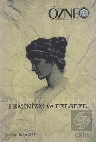 Özne Felsefe ve Bilim Yazıları 18. Kitap - Femini