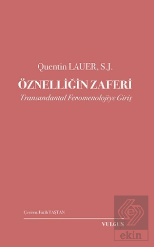 Öznelliğin Zaferi: Transandantal Fenomenolojiye Giriş