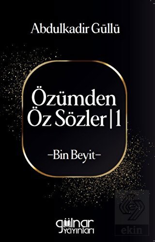 Özümden Öz Sözler - I