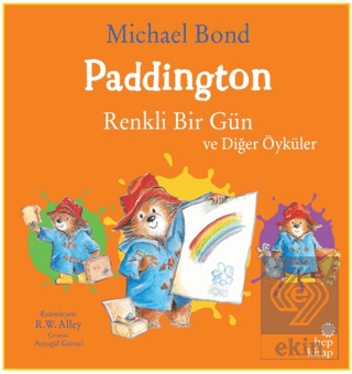 Paddington: Renkli Bir Gün ve Diğer Öyküler