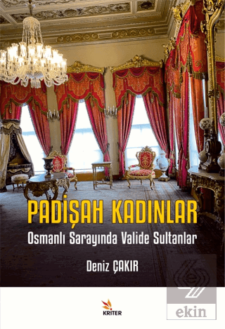Padişah Kadınlar - Osmanlı Sarayında Valide Sultan