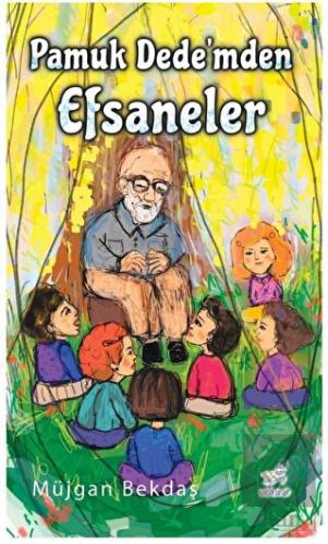 Pamuk Dede'mden Efsaneler