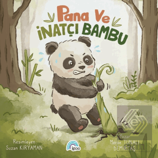 Pana ve İnatçı Bambu Merve Tunalı Demirtaş İgloo Yayınevi Satın Al - e