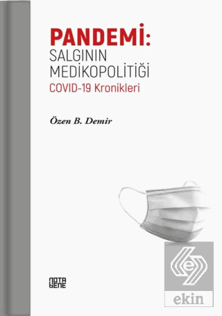 Pandemi: Salgının Medikopolitiği