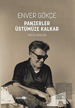 Panzerler Üstümüze Kalkar - Bütün Şiirleri