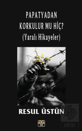 Papatyadan Korkulur Mu Hiç ?