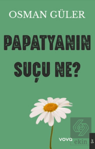 Papatyanın Suçu Ne